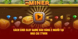 Cách chơi slot game Đào Vàng 2 Người tại nhà cái 77win